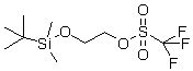 2-(Tert-butyldimethylsilyl)oxylalcoholtrifluorinmethanesulfonateStructure,164162-36-1Structure 2-(Tert-butyldimethylsilyl)oxylalcoholtrifluorinmethanesulfonate Structure,164162-36-1Structure